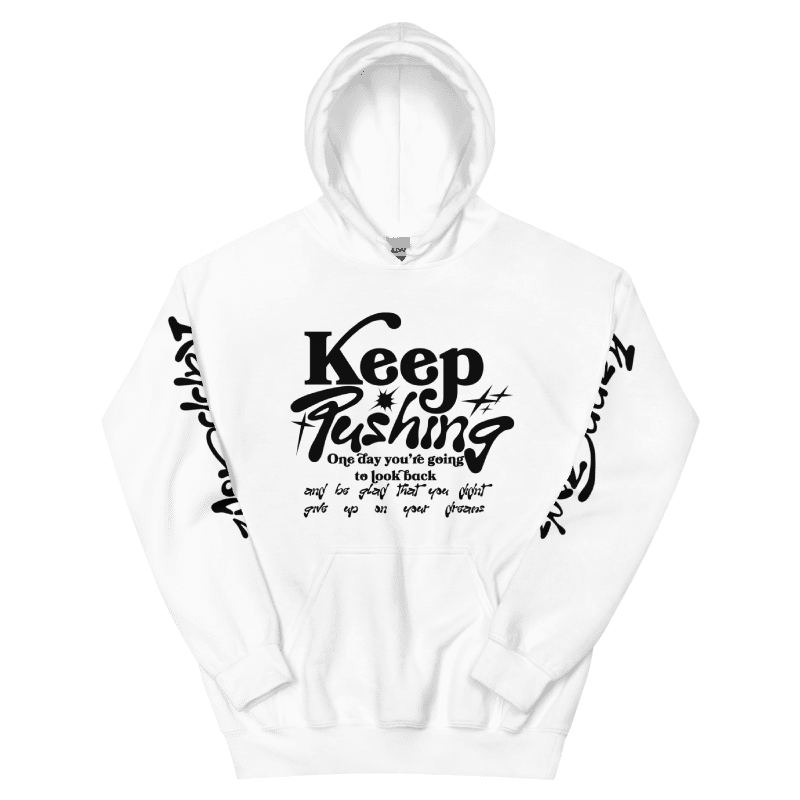 Keep Pushing Motivational Hoodie — KappGodz Apparel