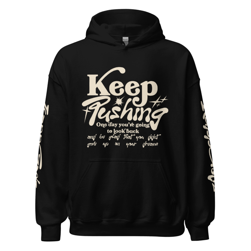 Keep Pushing Motivational Hoodie — KappGodz Apparel