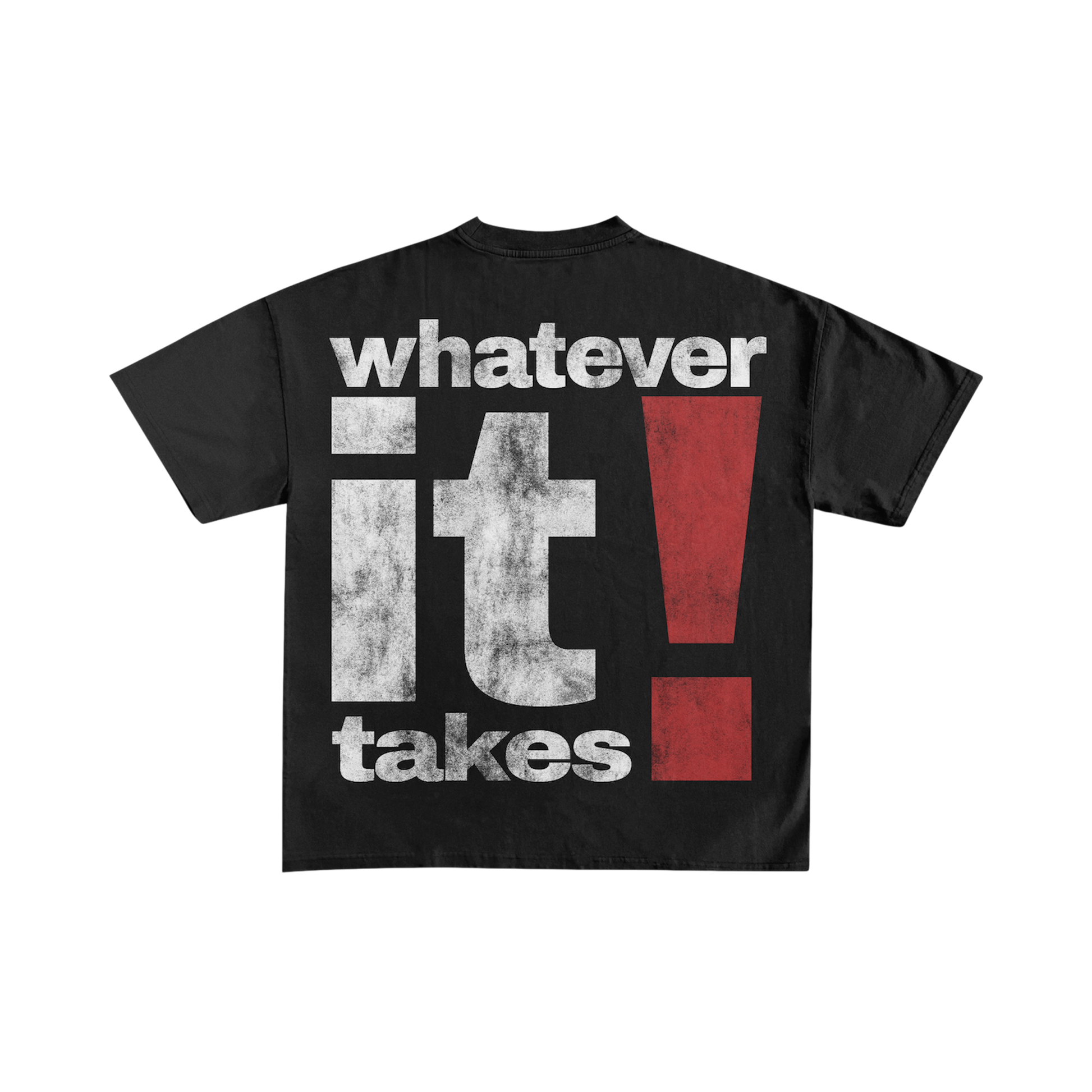 A black short-sleeve t-shirt with a distressed graphic print on the front that reads 'whatever it takes!' in white and red text, displayed flat against a solid white background.