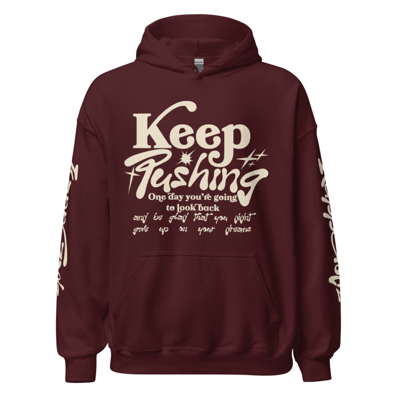 Keep Pushing Motivational Hoodie — KappGodz Apparel